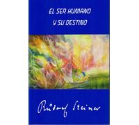 El ser humano y su destino: la evolución del mundo (Seis conferencias pronunciadas en Mayo de 1923 en Oslo) | Rudolf Steiner, Almut Rubow