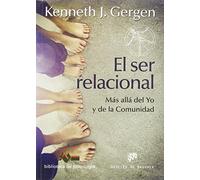 El ser relacional. Más allá del yo y de la comunidad (Biblioteca de Psicología)