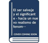 El ser salvaje y el significante: Hacia un nuevo realismo en la fenomenología y en psicoanálisis: 50 (Uno)