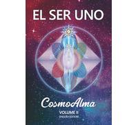 EL SER UNO - CosmoAlma - Volume II (English Edition) (EL SER UNO (INGLES))