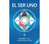 EL SER UNO II: PLANET 3.3.3 - THE GUARDIANS OF TERA (EL SER UNO (INGLES))