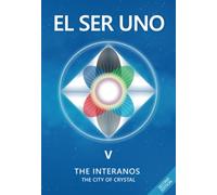 EL SER UNO V: THE INTERANOS - THE CITY OF CRYSTAL (EL SER UNO (INGLES))