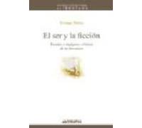 El Ser Y La Ficcion: Teorias E Imagenes Criticas De La Literatura