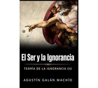 El Ser y la Ignorancia: Teoría de la ignorancia (II) (Los límites del conocimiento)