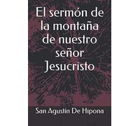 El sermón de la montaña de nuestro señor Jesucristo