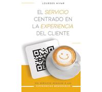 El servicio centrado en la experiencia del cliente