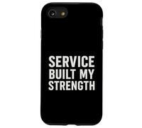 El servicio construyó mi fuerza. Cita militar vintage. Carcasa para iPhone SE (2020) / 7 / 8