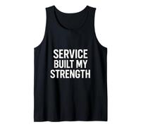 El servicio construyó mi fuerza. Disciplina militar. Camiseta sin Mangas