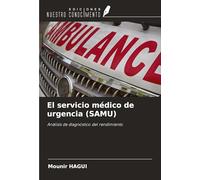 El servicio médico de urgencia (SAMU): Análisis de diagnóstico del rendimiento