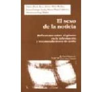 El Sexo De La Noticia: Reflexiones Sobre El Genero De La Informac Ion