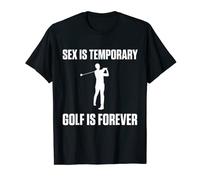 El sexo es temporal golf es para siempre Camiseta