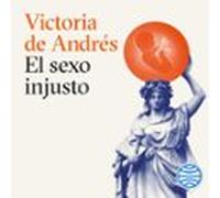 El Sexo Injusto (audiolibro)