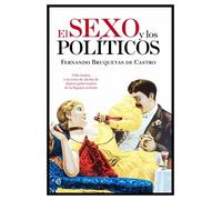 El sexo y los políticos. | Fernando Bruquetas De Castro