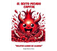 El sexto pecado capital: Relatos llenos de lujuria