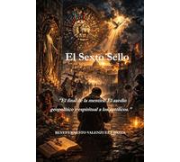 El Sexto Sello: "El final de la mentira: El asedio geopolítico y espiritual a los católicos."