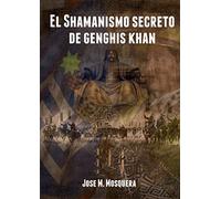 El Shamanismo secreto de Genghis Khan