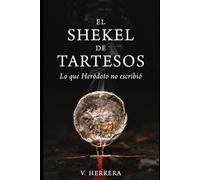 El Shekel de Tartesos: Lo que Heródoto no escribió