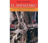 El shivaísmo: Y la tradición primordial (Sabiduría perenne)