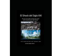 El Shock del Siglo XXI: Futuro y tendencias en la economía, política, sociedad, empresa
