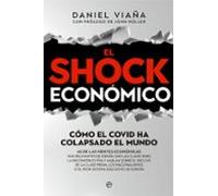 El Shock Económico: Cómo el Covid ha colapsado el mundo. 60 de las mentes económicas más relevantes de España dan las claves para la reconstrucción y ... peor sistema educativo de Europa (ACTUALIDAD)