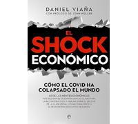 El Shock Económico: Cómo el Covid ha colapsado el mundo. 60 de las mentes económicas más relevantes de España dan las claves para la reconstrucción y ... peor sistema educativo de Europa (ACTUALIDAD)