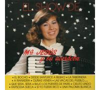 - - El Show de María Jesús y su Acordeón, CD de Música Popular Española, Colección de Popurrís y Jotas