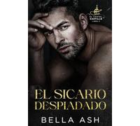 El sicario despiadado: Un oscuro romance mafioso sobre La Bella y la Bestia (El Cartel Castillo)