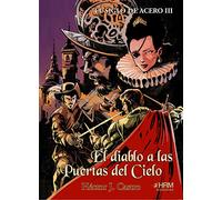 El Siglo de Acero III: El diablo a las puertas del cielo (H DE HISTORIA)