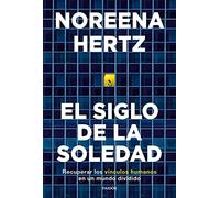 El siglo de la soledad: Recuperar los vínculos humanos en un mundo dividido (Contextos)