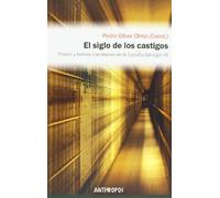 El Siglo De Los Castigos: Prisión y formas carcelarias en la España del siglo XX (Autores, Textos y Temas. Ciencias Sociales)