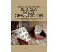 El siglo de los genocidios: Violencias, masacres y procesos genocidas desde Armenia a Ruanda (Alianza Ensayo)