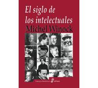 El siglo de los intelectuales (Ensayo histórico)