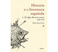 El Siglo Del Arte Nuevo 1598-1691 (historia De La Literatura Española