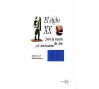 El siglo XX: Entre La Muerte del Arte y El Arte Moderno: 80 (Fundamentos)