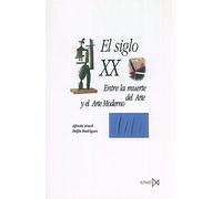 El siglo XX: Entre La Muerte del Arte y El Arte Moderno: 80 (Fundamentos)