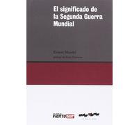 El Significado De La Segunda Guerra Mundial (VIENTO SUR)