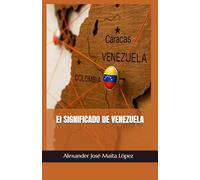 EL SIGNIFICADO DE VENEZUELA