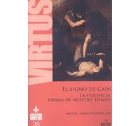 El signo de Caín: La violencia, drama de nuestro tiempo: 28 (Virtus)