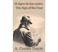 El signo de los cuatro - The Sign of the Four: Texto paralelo bilingüe - Bilingual edition: Inglés - Español / English - Spanish: 45 (Ediciones Bilingües)