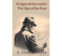 El signo de los cuatro - The Sign of the Four: Texto paralelo bilingüe - Bilingual edition: Inglés - Español / English - Spanish: 45 (Ediciones Bilingües)