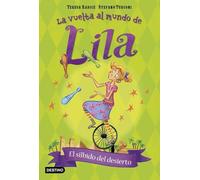 El silbido del desierto: 4 (La vuelta al mundo de Lila)