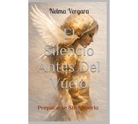 El Silencio Antes Del Vuelo: Prepararse sin saberlo