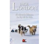 El silencio blanco. La Ley De La Vida (JACK LONDON)