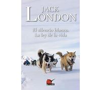 El silencio blanco. La Ley De La Vida (JACK LONDON)