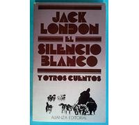 El silencio blanco y otros cuentos/ White Silence and other Tales