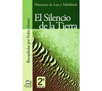 El Silencio De La Tierra: Historias de Luz y Sabiduría