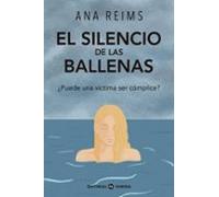 El Silencio De Las Ballenas: ¿puede Una Víctima Ser Cómplice?
