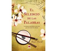El silencio de las palabras: La historia inolvidable de una niña que crece entre dos culturas. (Grandes Novelas)