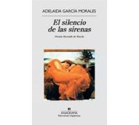 El Silencio De Las Sirenas (finalista Premio Herralde 1985)
