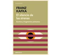 El silencio de las sirenas (prólogo de Jordi Llovet) | Franz Kafka